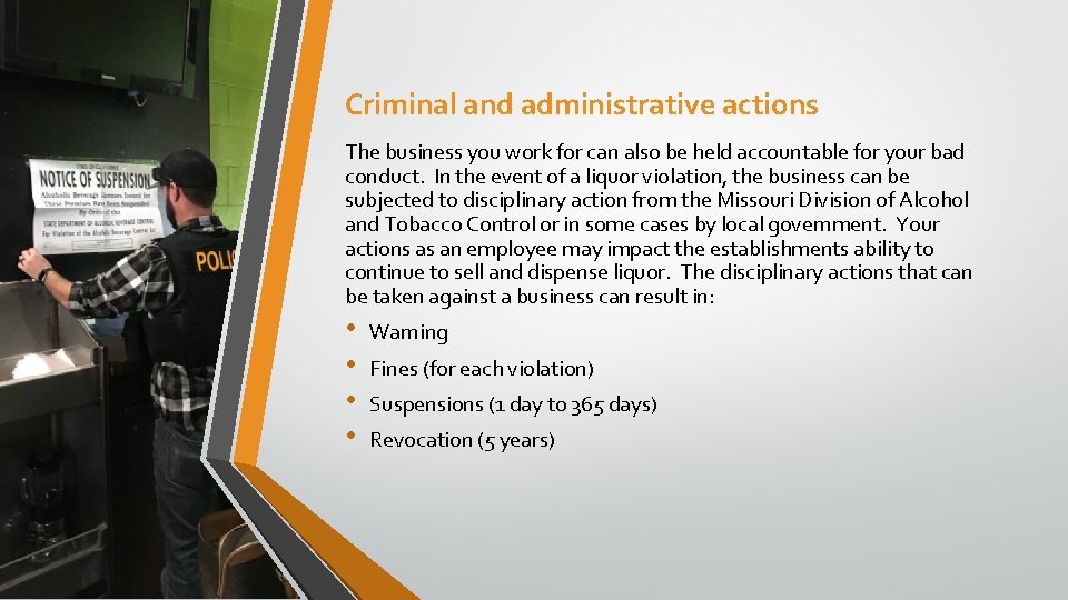 Criminal and administrative actions The business you work for can also be held accountable