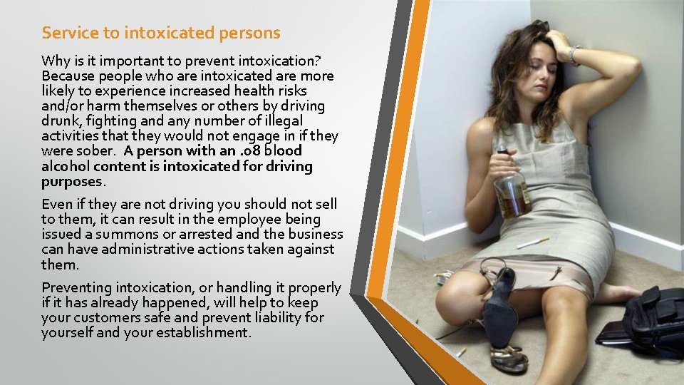 Service to intoxicated persons Why is it important to prevent intoxication? Because people who