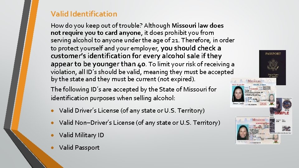 Valid Identification How do you keep out of trouble? Although Missouri law does not