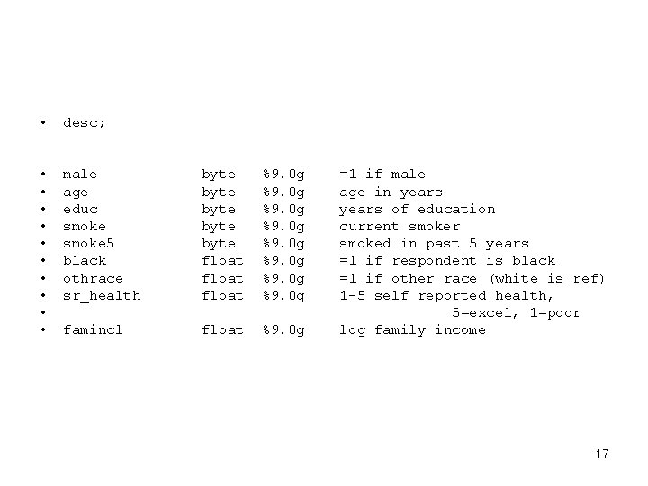 • desc; • • • male age educ smoke 5 black othrace sr_health • desc; • • • male age educ smoke 5 black othrace sr_health