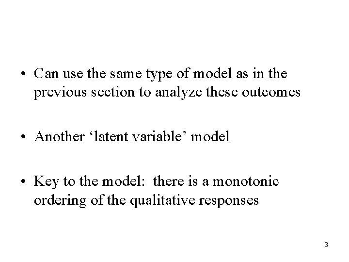 • Can use the same type of model as in the previous section • Can use the same type of model as in the previous section