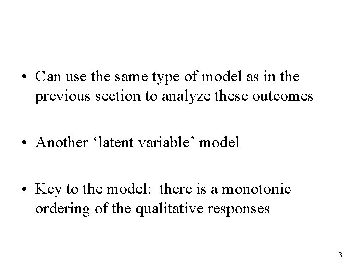  • Can use the same type of model as in the previous section