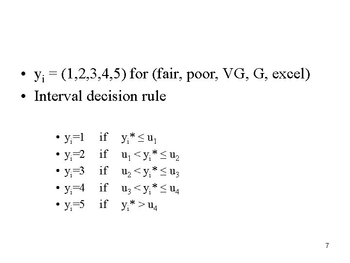  • yi = (1, 2, 3, 4, 5) for (fair, poor, VG, G,
