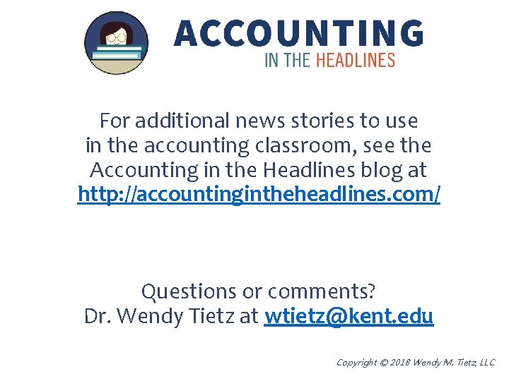 For additional news stories to use in the accounting classroom, see the Accounting in