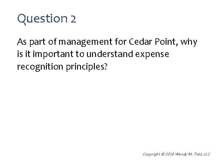 Question 2 As part of management for Cedar Point, why is it important to