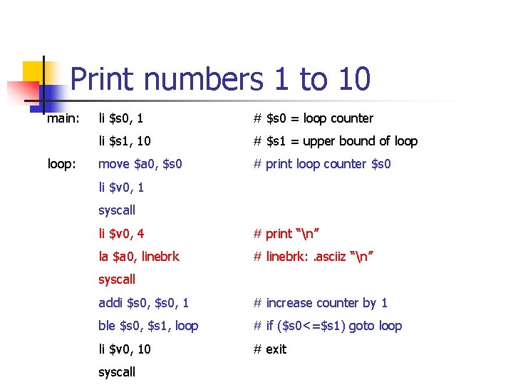 Print numbers 1 to 10 main: loop: li $s 0, 1 # $s 0 Print numbers 1 to 10 main: loop: li $s 0, 1 # $s 0