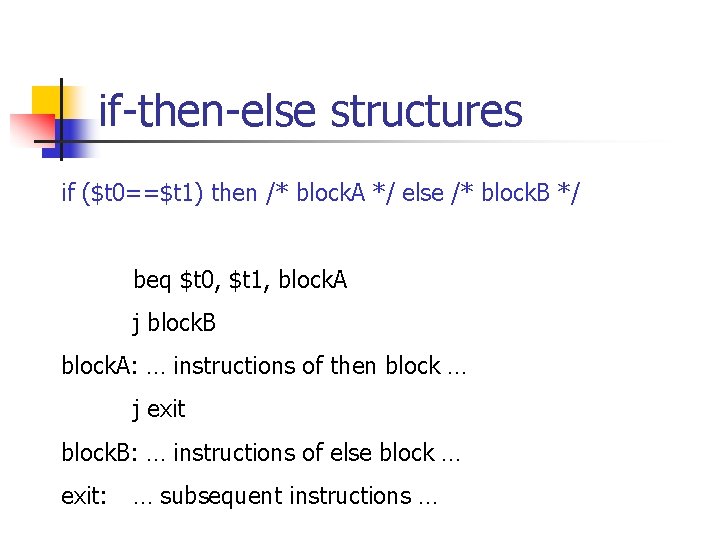 if-then-else structures if ($t 0==$t 1) then /* block. A */ else /* block.