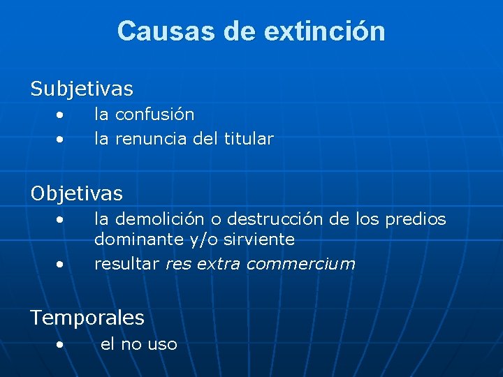 Causas de extinción Subjetivas • • la confusión la renuncia del titular Objetivas •