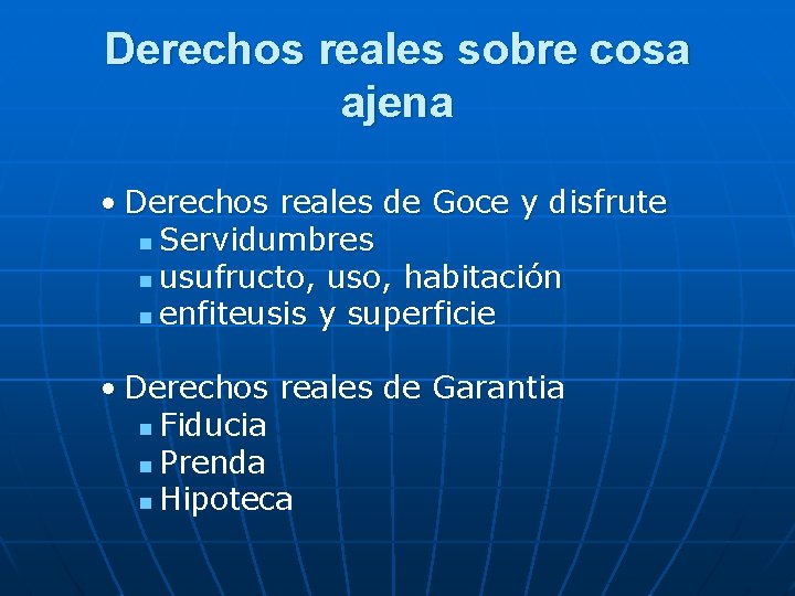 Derechos reales sobre cosa ajena • Derechos reales de Goce y disfrute n Servidumbres