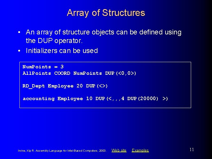 Array of Structures • An array of structure objects can be defined using the
