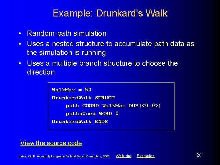 Example: Drunkard's Walk • Random-path simulation • Uses a nested structure to accumulate path