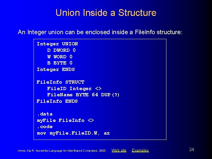 Union Inside a Structure An Integer union can be enclosed inside a File. Info