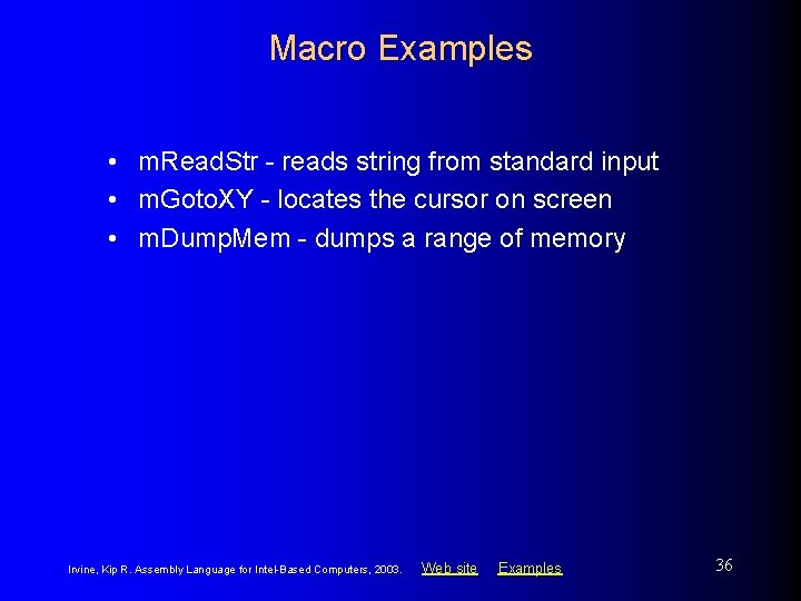 Macro Examples • m. Read. Str - reads string from standard input • m.