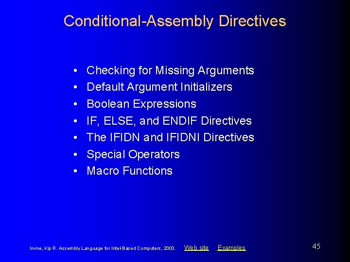 Conditional-Assembly Directives • • Checking for Missing Arguments Default Argument Initializers Boolean Expressions IF,