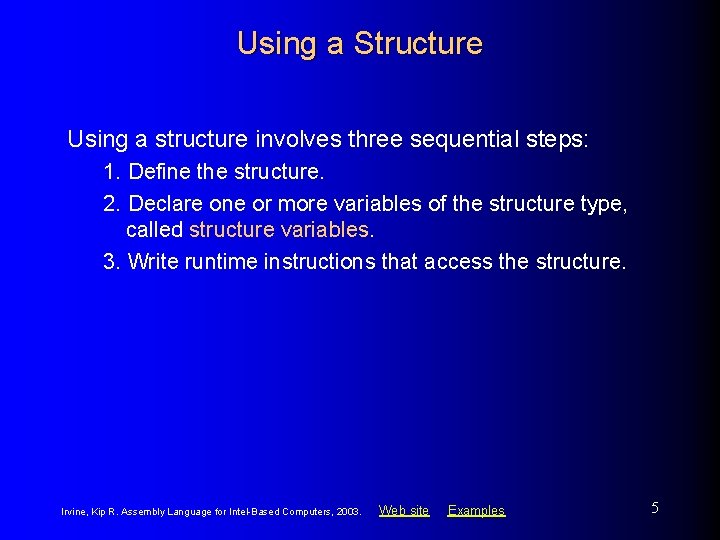 Using a Structure Using a structure involves three sequential steps: 1. Define the structure.