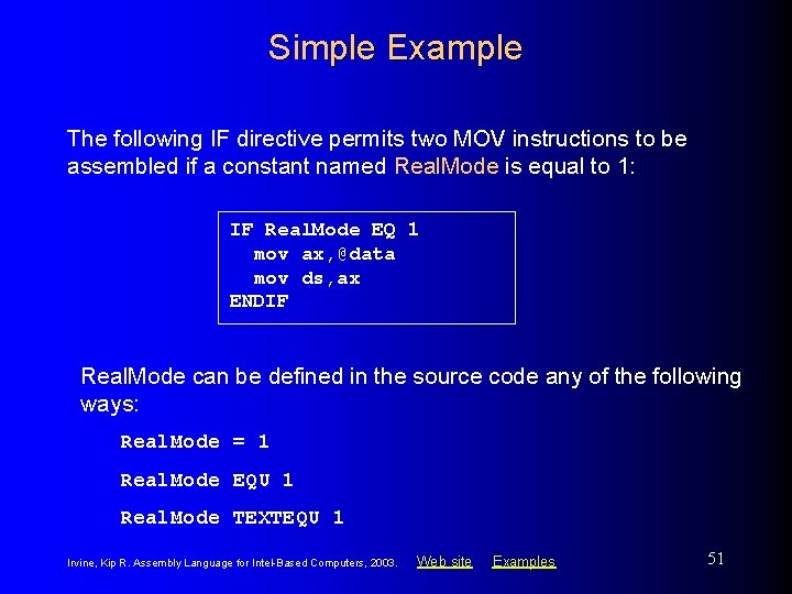 Simple Example The following IF directive permits two MOV instructions to be assembled if