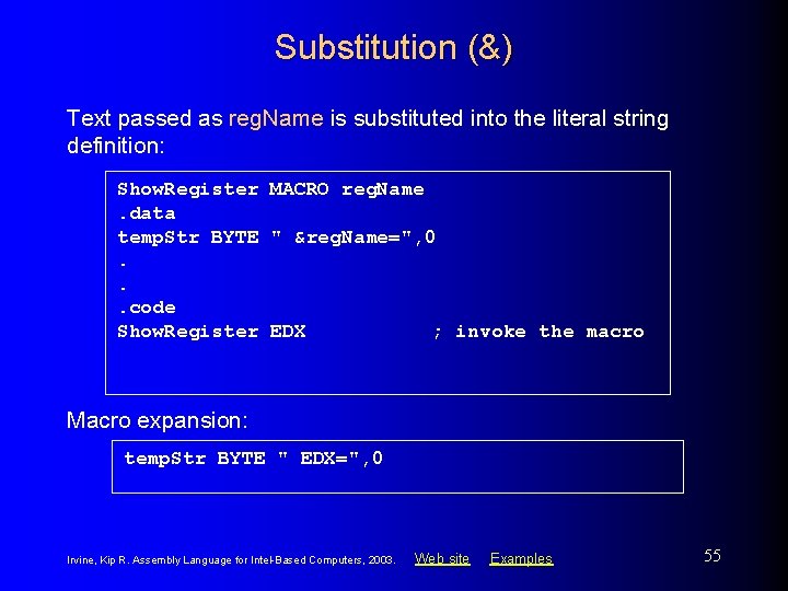 Substitution (&) Text passed as reg. Name is substituted into the literal string definition: