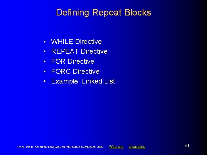 Defining Repeat Blocks • • • WHILE Directive REPEAT Directive FORC Directive Example: Linked