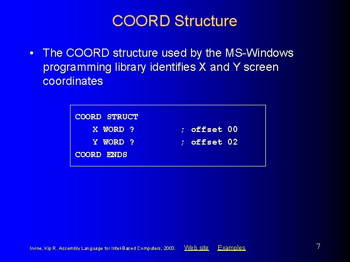 COORD Structure • The COORD structure used by the MS-Windows programming library identifies X