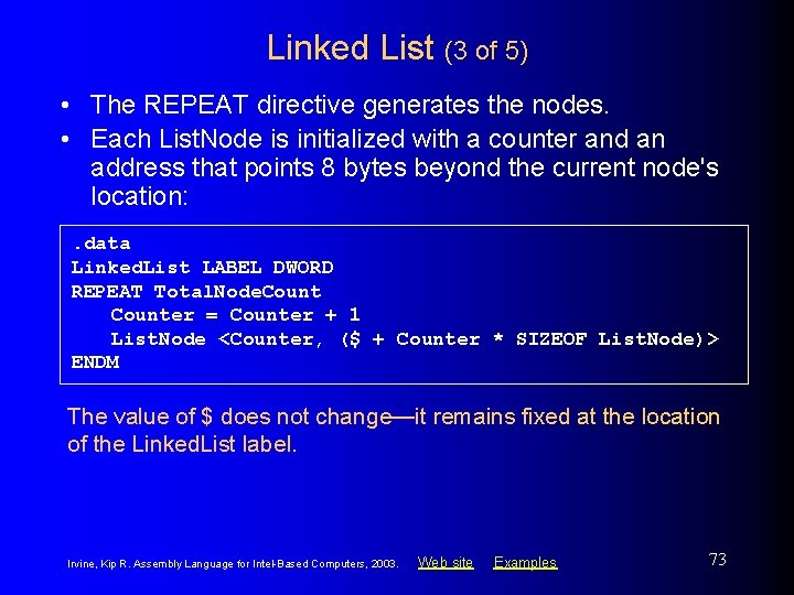 Linked List (3 of 5) • The REPEAT directive generates the nodes. • Each