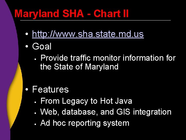 Maryland SHA - Chart II • http: //www. sha. state. md. us • Goal