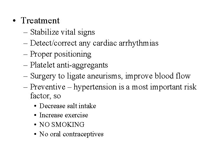  • Treatment – Stabilize vital signs – Detect/correct any cardiac arrhythmias – Proper