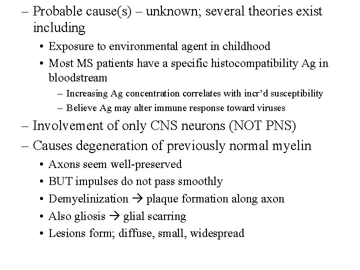 – Probable cause(s) – unknown; several theories exist including • Exposure to environmental agent