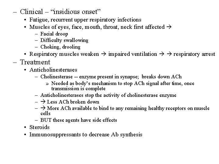 – Clinical – “insidious onset” • Fatigue, recurrent upper respiratory infections • Muscles of