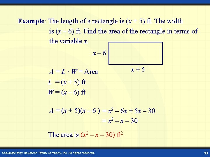 Example: The length of a rectangle is (x + 5) ft. The width is