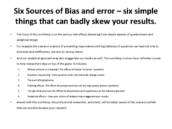 Six Sources of Bias and error – six simple things that can badly skew