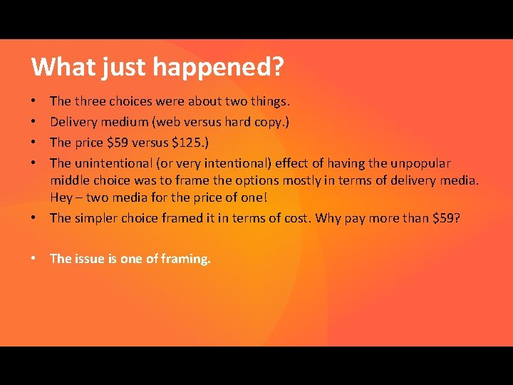 What just happened? The three choices were about two things. Delivery medium (web versus