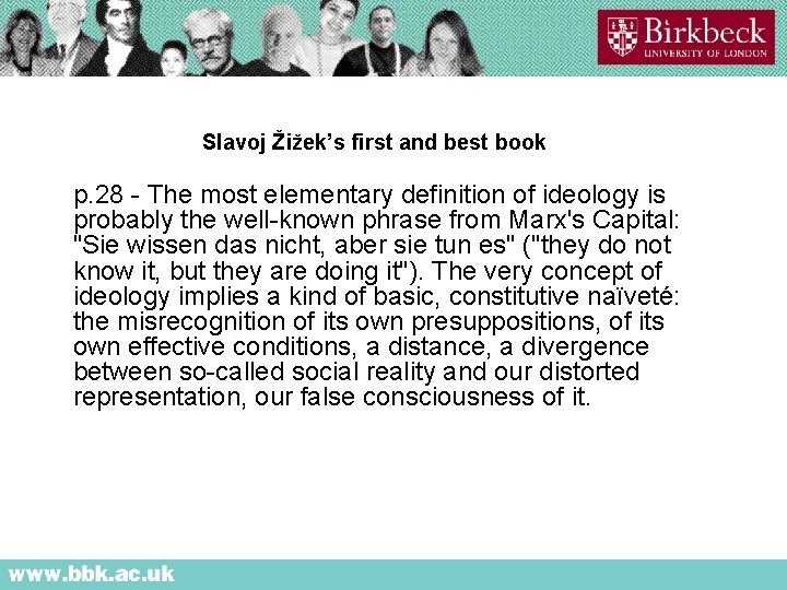 Slavoj Žižek’s first and best book p. 28 - The most elementary definition of