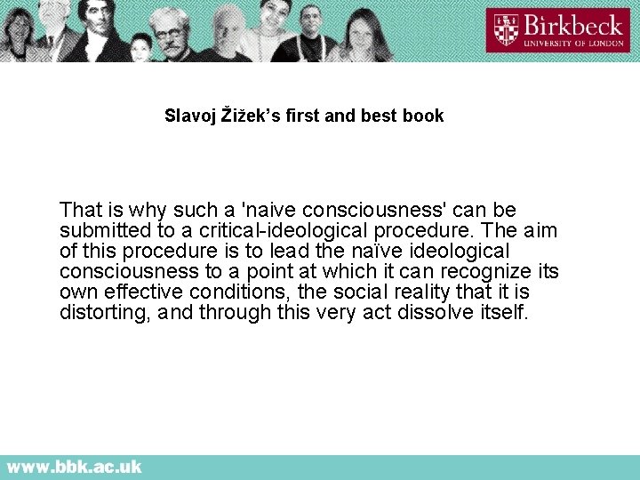 Slavoj Žižek’s first and best book That is why such a 'naive consciousness' can