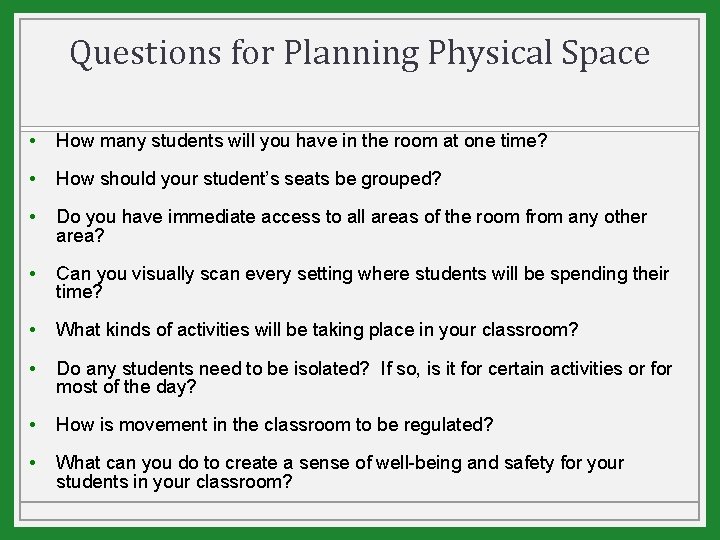 Questions for Planning Physical Space • How many students will you have in the