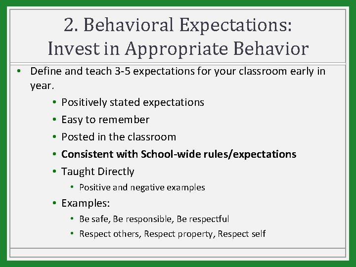 2. Behavioral Expectations: Invest in Appropriate Behavior • Define and teach 3 -5 expectations