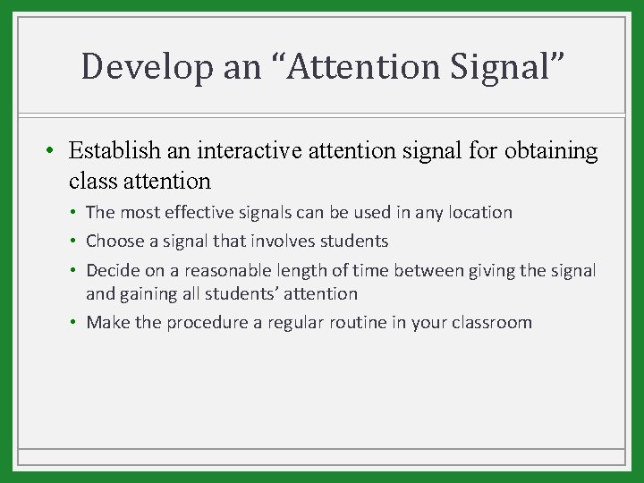 Develop an “Attention Signal” • Establish an interactive attention signal for obtaining class attention