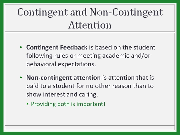 Contingent and Non-Contingent Attention • Contingent Feedback is based on the student following rules