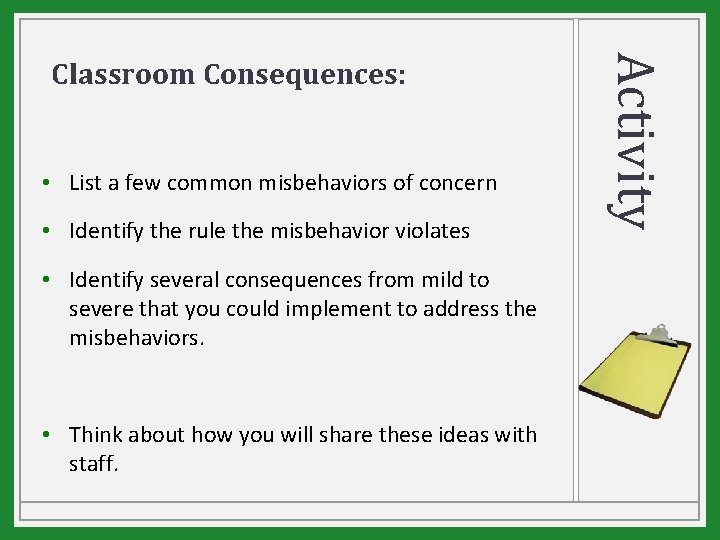  • List a few common misbehaviors of concern • Identify the rule the