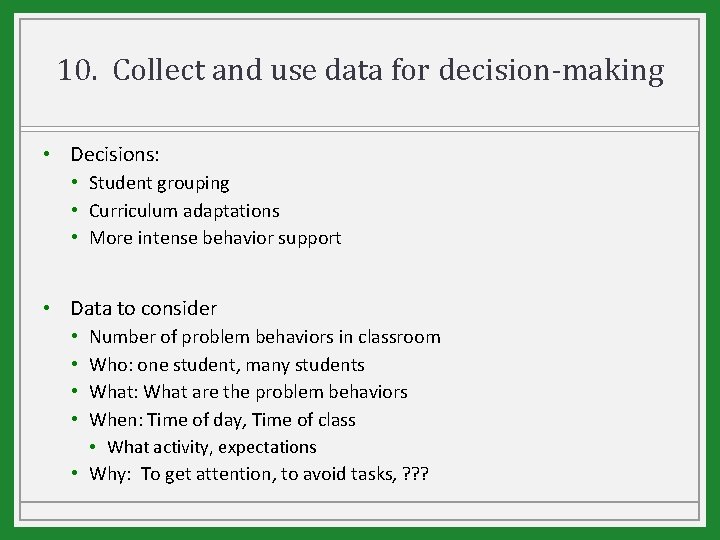 10. Collect and use data for decision-making • Decisions: • Student grouping • Curriculum
