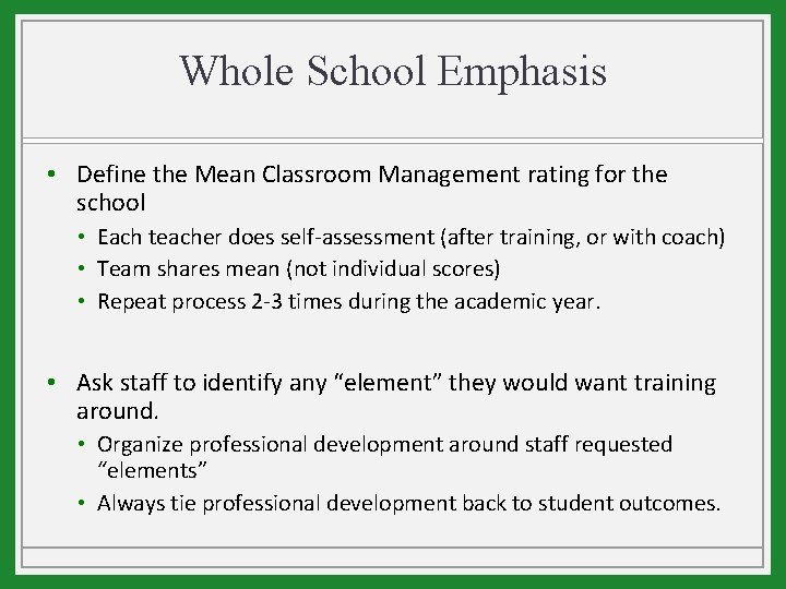 Whole School Emphasis • Define the Mean Classroom Management rating for the school •