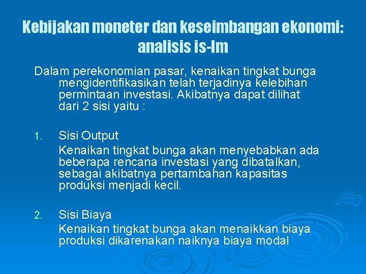 Kebijakan moneter dan keseimbangan ekonomi: analisis is-lm Dalam perekonomian pasar, kenaikan tingkat bunga mengidentifikasikan