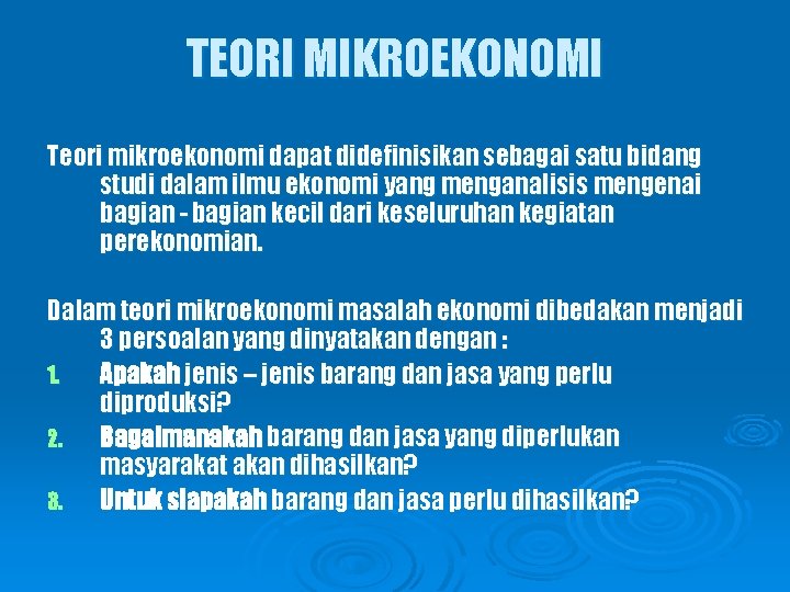 TEORI MIKROEKONOMI Teori mikroekonomi dapat didefinisikan sebagai satu bidang studi dalam ilmu ekonomi yang