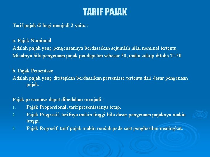 TARIF PAJAK Tarif pajak di bagi menjadi 2 yaitu : a. Pajak Nomianal Adalah