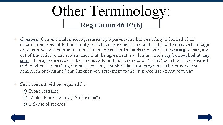 Other Terminology: Regulation 46. 02(6) ● Consent: Consent shall mean agreement by a parent