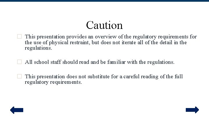 Caution � This presentation provides an overview of the regulatory requirements for the use