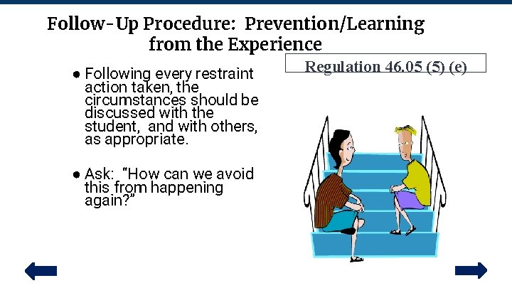 Follow-Up Procedure: Prevention/Learning from the Experience Regulation 46. 05 (5) (e) ● Following every