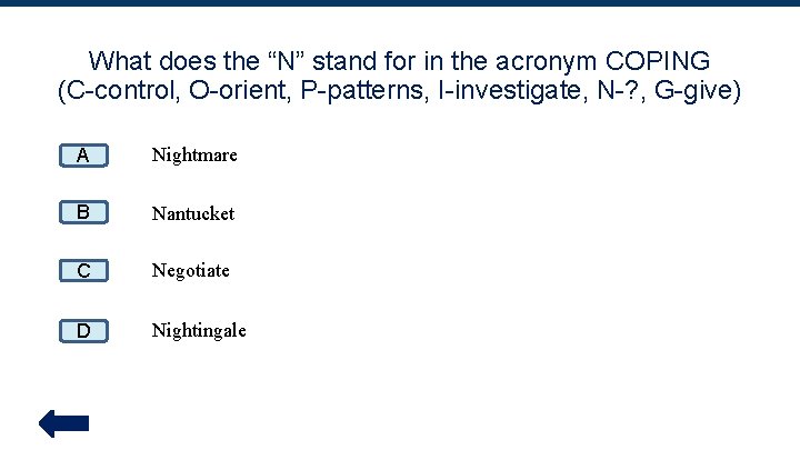 What does the “N” stand for in the acronym COPING (C-control, O-orient, P-patterns, I-investigate,