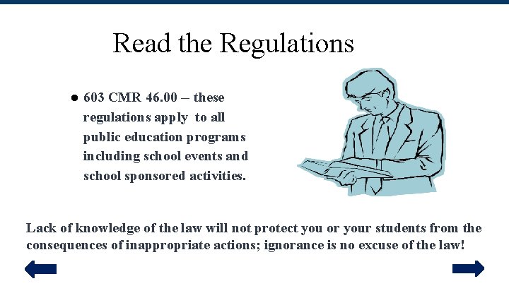 Read the Regulations ● 603 CMR 46. 00 -- these regulations apply to all