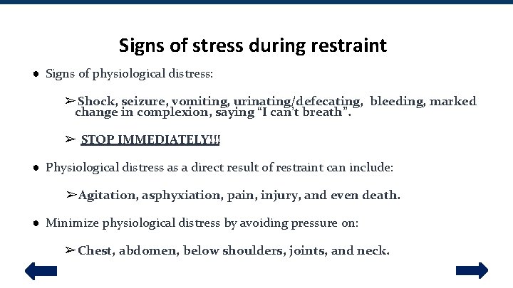 Signs of stress during restraint ● Signs of physiological distress: ➢ Shock, seizure, vomiting,