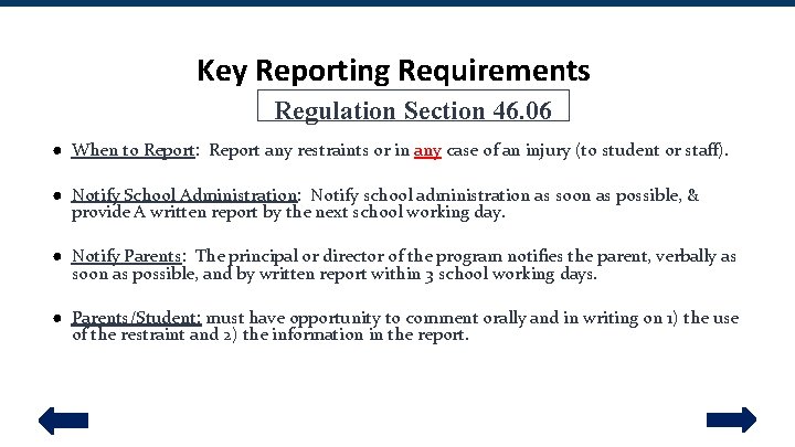 Key Reporting Requirements Regulation Section 46. 06 ● When to Report: Report any restraints